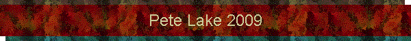 Pete Lake 2009